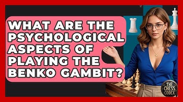 What Are The Psychological Aspects Of Playing The Benko Gambit? - The Chess Codex
