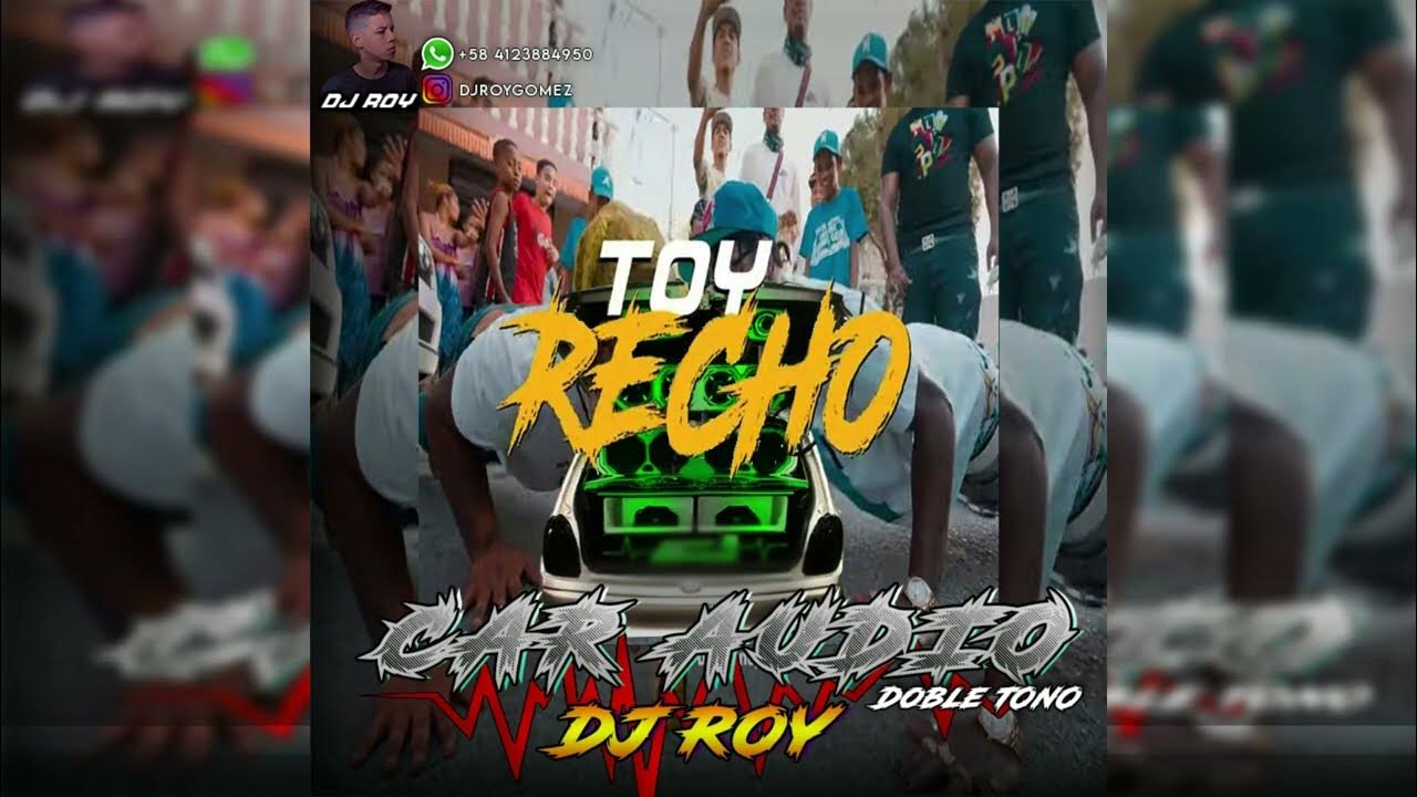 TOY RECHO Doble Tono CAR AUDIO 🔥DJ ROY🔥 YouTube