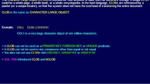 SQL 036 Data Types, Character String Data, CLOB or Character Large OBject