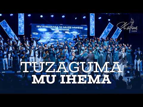 TUZAGUMA MU IHEMA || SHALOM CHOIR (Official Live Video)