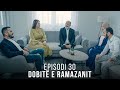 Dobit e ramazanit  episodi 30 festa e bajramit