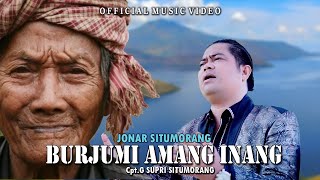 Jonar Situmorang - Burjumi Amang Inang ( Lagu Batak Terbaru 2022)  