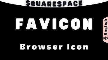 Method to Add Browser Icon (Favicon) to Squarespace Website