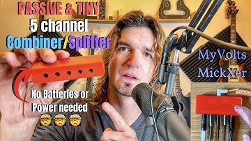 PASSIVE and COMPACT 5 Channel Combiner/Splitter - MyVolts MickXer