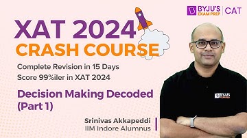 XAT 2024 Crash Course | XAT Decision Making Decoded (Part 1) | Ace XAT 2024 | BYJU