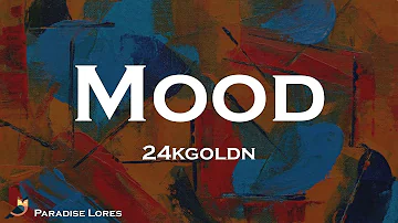 24kgoldn - Mood (feat. iann dior) (Lyrics)