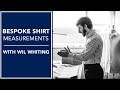 Understanding Bespoke Shirt Measurements With Wil Whiting | Kirby Allison