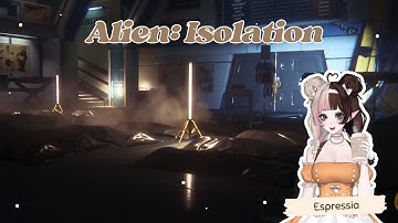 Alien Isolation Part 2 | Exploring the Dark Halls of the Station