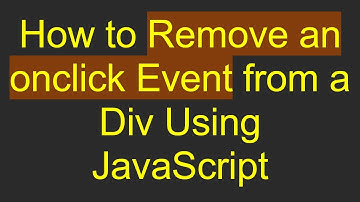How to Remove an onclick Event from a Div Using JavaScript