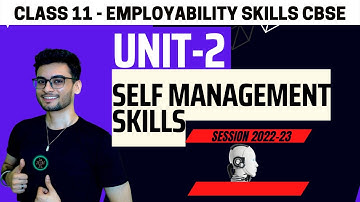 Class 11: Self Management Skills Unit 2 | Part A Employability Skills | 2024 |AI 843|CBSE