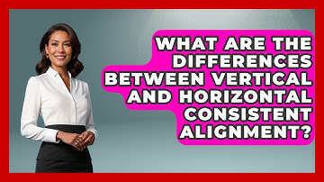 What Are The Differences Between Vertical And Horizontal Consistent Alignment? - Graphic Design Nerd