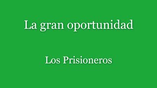 La gran oportunidad Los Prisioneros (Letra)