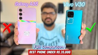 Galaxy A35 Vs Vivo V30 Full Comparison |EXYNOS 1380 Vs SD 7 Gen 3 🔥