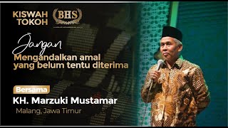 Surga Neraka yang Menentukan Allah Bukan Amal Kita -KH. Marzuki Mustamar