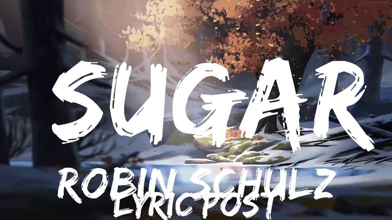 Play List || Robin Schulz - Sugar (Lyrics) feat. Francesco Yates