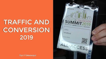 Traffic and Conversion 2019 - Top Takeaways from World Class Digital Marketers