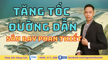 Cập nhật đường dẫn sân  bay Phan Thiết mới nhất tháng 07/2021, Hiệp Bất Động Sản Official
