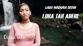 LOKA TAK ADERE_DIANA INKE.