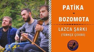 LAZCA ŞARKI : Patika - Bozomota | Türkçe Çeviri Resimi