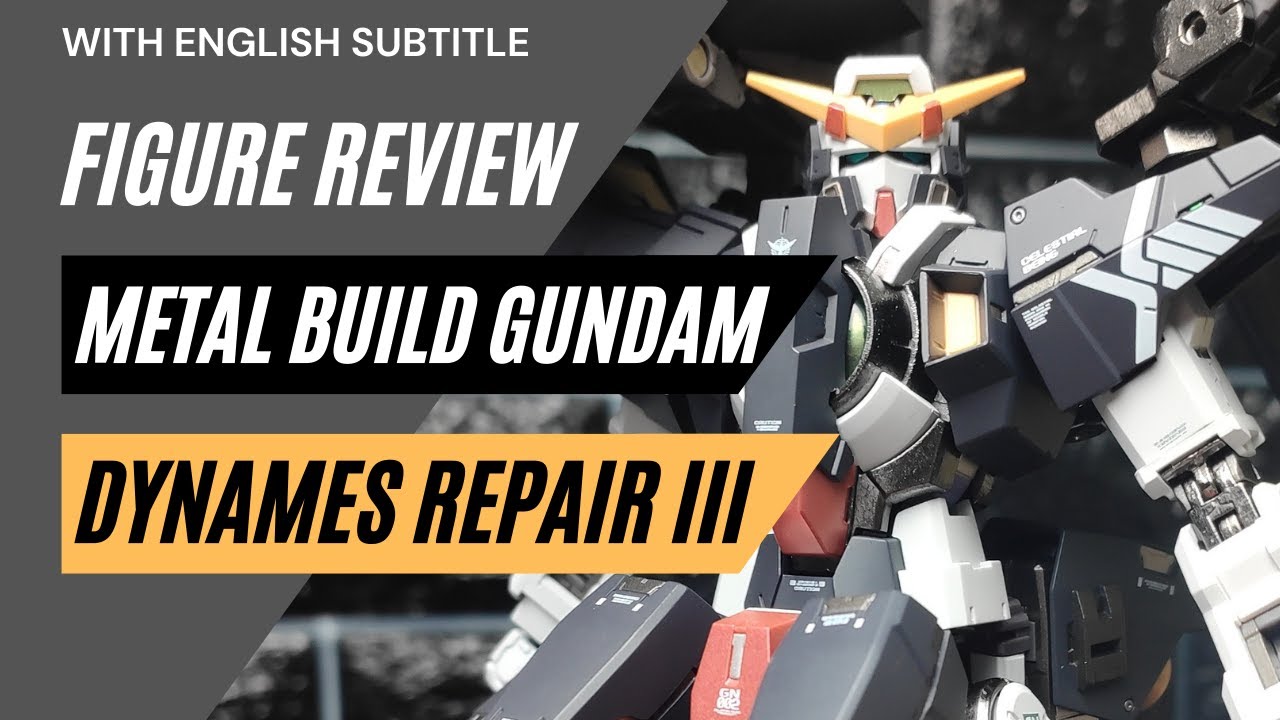 Metal Build Dynames Gundam Repair III Review | Mobile Suit Gundam