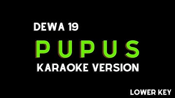 DEWA 19 - PUPUS (KARAOKE VERSION) LOWER KEY