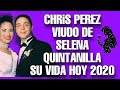 ☑️ CHRIS PEREZ  el viudo de SELENA QUINTANILLA QUE HACE HOY EN EL AÑO 2020 🚀