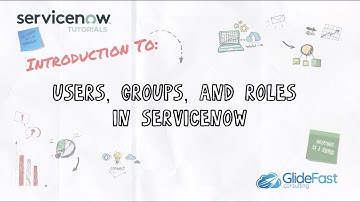 Introduction to Users, Groups, and Roles | ServiceNow Tutorials