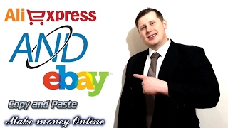 Making money by Copy and Paste AliExpress and Ebay