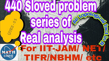 440 sloved problem series of real analysis||For IIT-JAM,GATE,NBHM, CSIR-NET and other exam