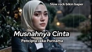 Musnahnya Cinta || Slow rock Galau. saat hati wanita kecewa dan tersakiti,cintapun hilang dan musnah