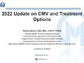 Update on CMV and Treatment Options for 2022 -- Aliyah Baluch, MD