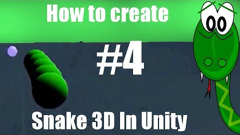 [Unity 5] Tutorial: How to create snake 3D in Unity - part 4