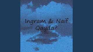 Qayda? - Ingram & Naif