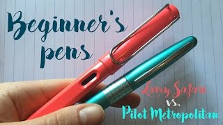 Fountain pens for beginners : LAMY Safari vs  Pilot Metropolitan