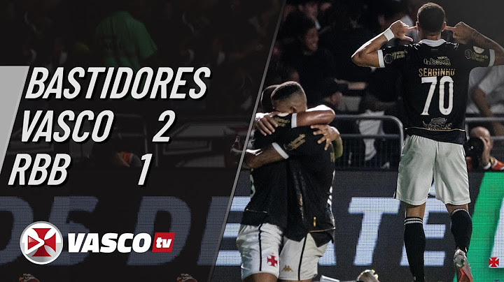 BASTIDORES VASCO 2 X 1 RBB | VASCOTV