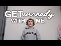 get UNREADY with me + life update