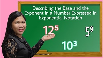 Describing the Base and the Exponent in a Number Expressed in Exponential Notation