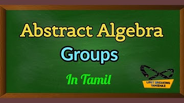 Groups in tamil | Abstract Algebra | Limit breaking tamizhaz
