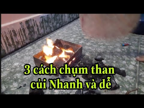 Video 3 cách nhóm than củi cực nhanh và dễ cháy. - youtube