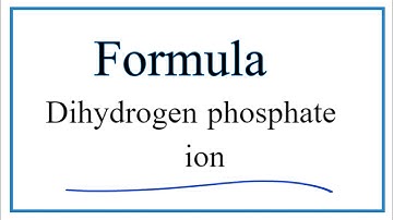 Write the Formula for Dihydrogen phosphate ion