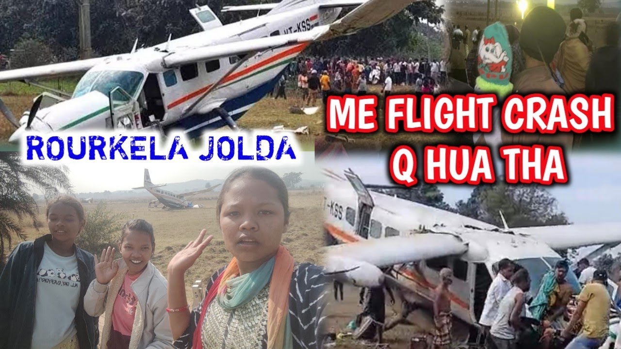 Rourkela Jolda Me Flight Crash Q Huaa Tha 
