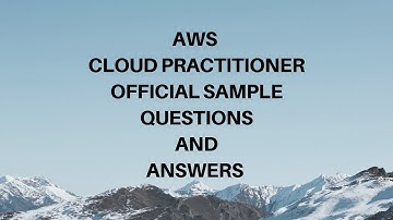 Official AWS Cloud Practitioner sample exam Questions and answers.