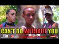 CANT DO WITHOUT YOU (FULL JAMAICAN MOVIE)