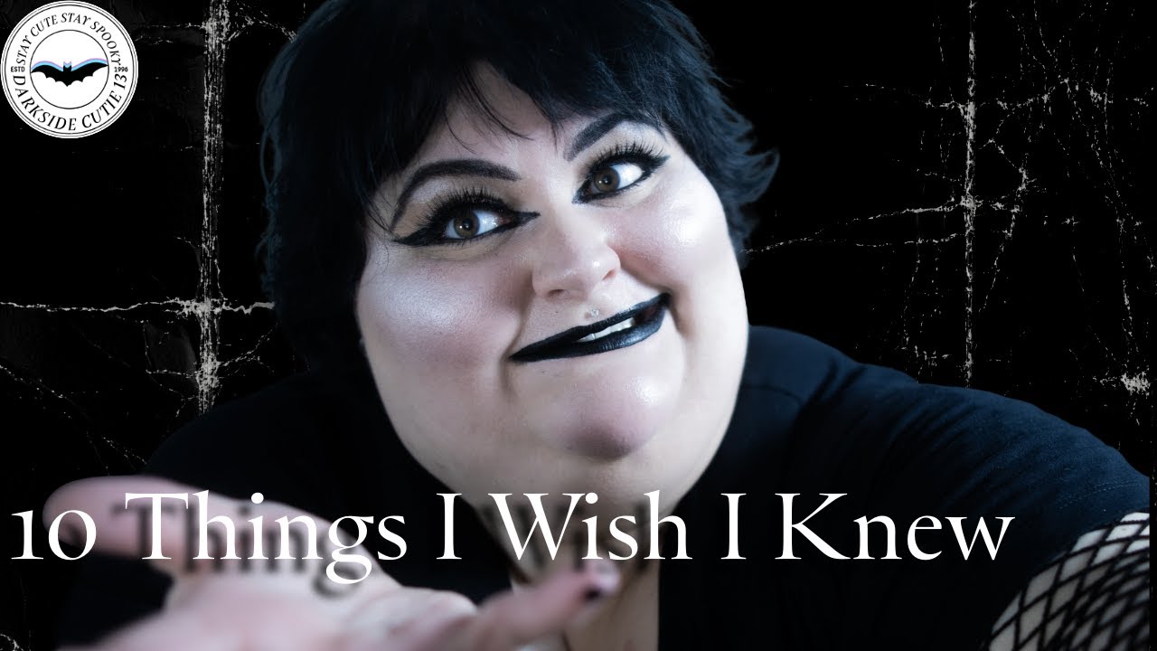 10 Things I Wish I Knew Before Becoming Goth | DarksideCutie13