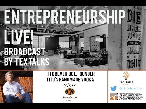 Tito Beveridge, Tito's Vodka Founder at Entrepreneurship Live! Broadcast by TexTalks, 02.22.2017
