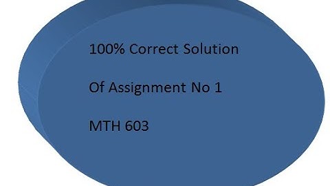 MTH 603#Assignment no 1 # Fall-2020#correct solution #
