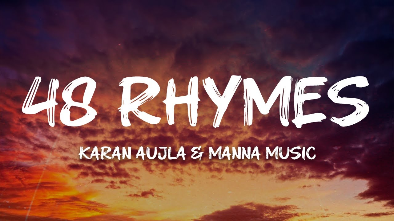 Karan Aujla & Manna Music - 48 Rhymes (Lyrics)