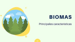 Biomas: clasificación y principales características.