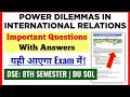 Power Dilemmas in International Relations Important Questions with Answers 8th Semester SOL DU Ncweb