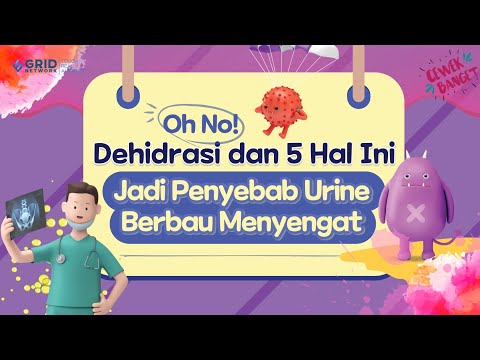 DEHIDRASI DAN 5 HAL INI JADI PENYEBAB URINE BERBAU MENYENGAT!